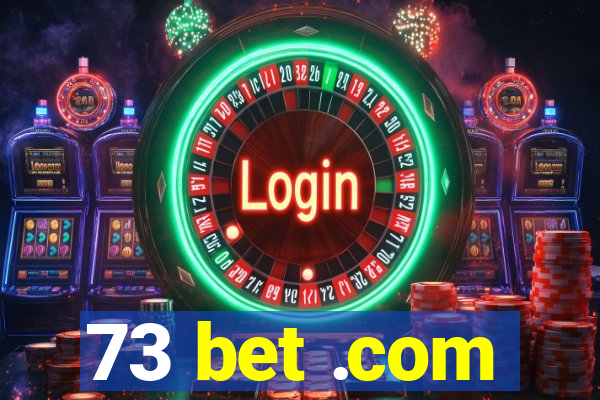 73 bet .com